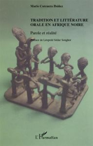 Tradition et littérature orale en Afrique noire. Parole et réalité - Corcuera Ibañez Mario - Senghor Léopold Sédar - Be