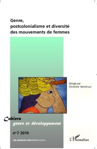 Cahiers genre et développement N° 7, 2010 : Genre, postcolonialisme et diversité des mouvements de f - Verschuur Christine