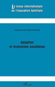 La revue internationale de l'éducation familiale N° 25, 2009 : Adoption et évolutions sociétales - Schneider Benoît