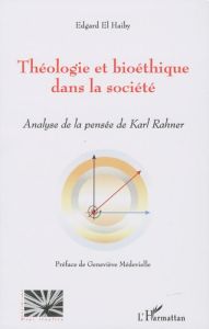 Théologie et bioéthique chez Karl Rahner - El Haiby Edgard - Médevielle Geneviève