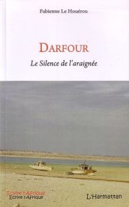 Darfour. Le silence de l'araignée - Le Houérou Fabienne