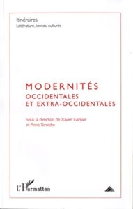 Itinéraires, littérature, textes, cultures N° 3, 2009 : Modernités occidentales et extra-occidentale - Garnier Xavier - Tomiche Anne