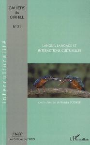 Cahiers du Cirhill N° 31 : Langue, langage et interactions culturelles - Pothier Béatrice