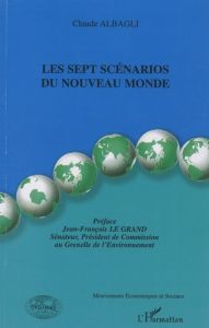 Les sept scénarios du nouveau monde - Albagli Claude - Le Grand Jean-François