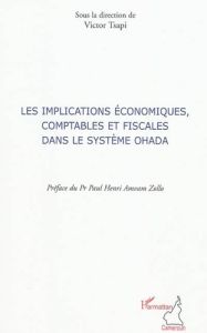 Les implications économiques, comptables et fiscales dans le système Ohada - Tsapi Victor - Amvam Zollo Paul Henri