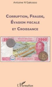 Corruption, fraude, évasion fiscale et croissance - N'Gakosso Antoine