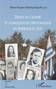 Droits de l'homme et consolidation démocratique en Amérique du Sud - Fregosi Renée - Espana Rodrigo