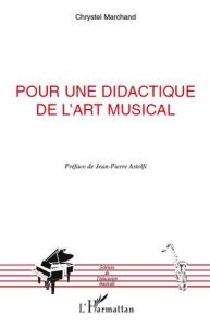 Pour une didactique de l'art musical - Marchand Chrystel - Astolfi Jean-Pierre