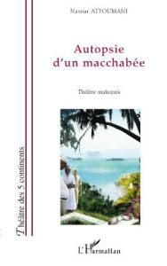 Autopsie d'un macchabée. Théâtre mahorais - Attoumani Nassur