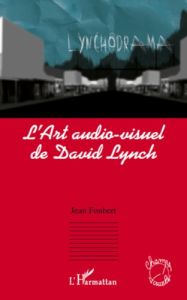 L'art audio-visuel de David Lynch - Foubert Jean