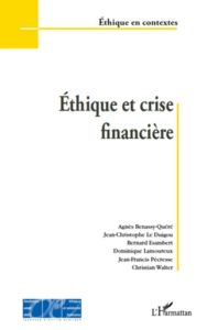 Ethique et crise financière - Bénassy-Quéré Agnès - Le Duigou Jean-Christophe -