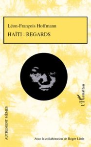 Haïti : regards - Hoffmann Léon-François - Little Roger