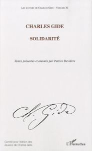 Les oeuvres de Charles Gide. Tome 11, Solidarité - Gide Charles - Devillers Patrice