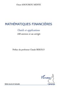 Mathématiques financières. Outils et applications - Assoumou Menye Oscar - Bekolo Claude