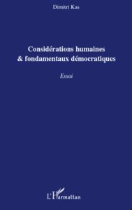Considérations humaines & fondamentaux démocratiques - Kas Dimitri