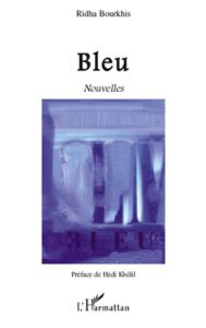 Bleu - Bourkhis Ridha - Khélil Hédi