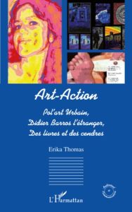 Art-action. Pl'art Urbain, Didier Barros l'étranger, Des livres et des cendres - Thomas Erika