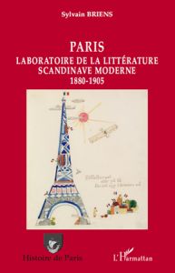 Paris. Laboratoire de la littérature scandinave moderne (1880-1905) - Briens Sylvain