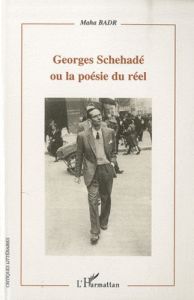 Georges Schehadé ou la poésie du réel - Badr Maha