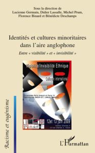 Identités et cultures minoritares dans l'aire anglophone. Entre visibilité et invisibilité - Germain Lucienne - Lassalle Didier - Prum Michel -