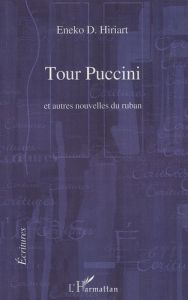 Tour Puccini et autres nouvelles du ruban - Hiriart Eneko