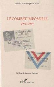 Le combat impossible. 1938-1944 - Dreyfus-Cauvin Marie-Claire - Douzou Laurent
