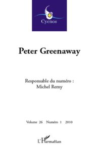 Cycnos Volume 26 N° 1/2010 : Peter Greenaway - Remy Michel