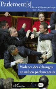 Parlements N° 14/2010 : Violence des échanges en milieu parlementaire - Rozenberg Olivier - Baudot Pierre-Yves