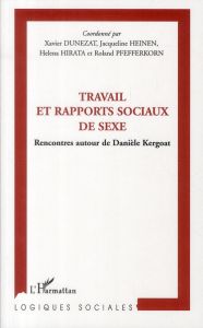 Travail et rapports sociaux de sexe. Rencontres autour de Danièle Kergoat - Dunezat Xavier - Heinen Jacqueline - Hirata Héléna