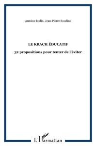 Le krach éducatif. 32 propositions pour tenter de l'éviter - Boudine Jean-Pierre - Bodin Antoine