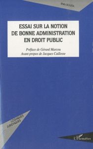 Essai sur la notion de bonne administration en droit public - Bousta Rhita - Marcou Gérard