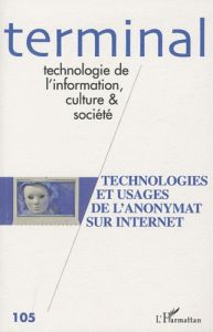 Terminal N° 105 : Technologies et usages de l'anonymat sur Internet - Vétois Jacques