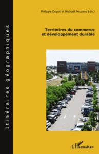 Territoires du commerce et développement durable - Dugot Philippe - Pouzenc Michaël