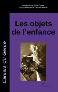 Cahiers du genre N° 49/2010 : Les objets de l'enfance - Cromer Sylvie - Dauphin Sandrine - Naudier Delphin