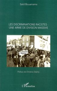 Les discriminations racistes : une armée de division massive - Bouamama Saïd - Delphy Christine