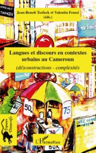 Langues et discours en contextes urbains au Cameroun. (Dé)constructions, complexités - Tsofack Jean-Benoît - Feussi Valentin - Blanchet P