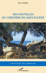 Des nouvelles du cimetière de Saint-Eugène - Maillot Pierre