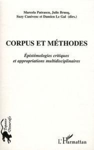 Corpus et méthodes. Epistémologies critiques et appropriations multidisciplinaires - Patrascu Marcela - Brusq Julie - Canivenc Suzy - L