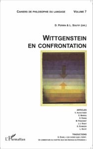 Cahiers de philosophie du langage N° 7 : Wittgenstein en confrontation - Perrin Denis - Soutif Ludovic