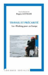 Travail et précarité. Les "working poor" en Europe - Lestrade Brigitte