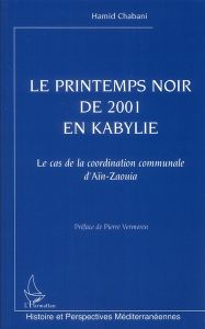 Le printemps noir de 2001 en Kabylie. Le cas de la coordination communale d'Aïn-Zaouia - Chabani Hamid - Vermeren Pierre