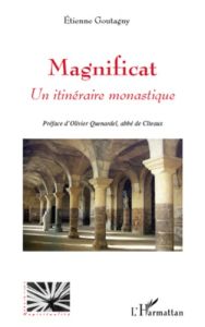 Magnificat. Un itinéraire monastique - Goutagny Etienne - Quénardel Olivier