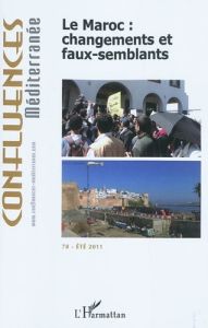 Confluences Méditerranée N° 78, Eté 2011 : Le Maroc : changements et faux-semblants - Bennafla Karine