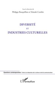 Diversité et industries culturelles - Bouquillion Philippe - Combès Yolande