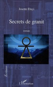 Secrets de granit - Elayi Josette