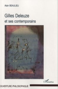 Gilles Deleuze et ses contemporains - Beaulieu Alain