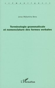 Terminologie grammaticale et nomenclature des formes verbales - Bena Jonas Makamina
