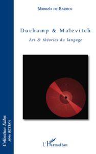 Duchamp & Malevitch. Art & théories du langage - Barros Manuela de