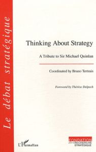 Thinking about strategy. A tribute to Sir Michael Quinlan - Tertrais Bruno