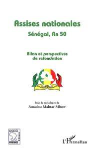 Assises nationales. Sénégal, An 50. Bilan et perspectives de refondation - Mahtar Mbow Amadou
